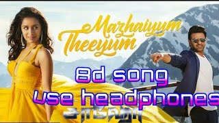 Mazhaiyum theeyum song | from saaho movie | 8 d song ( use headphones )