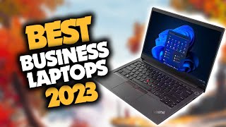 Best Laptop For Business in 2023 (Top 5 Picks For Any Budget)