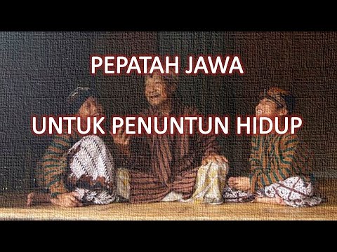 Pepatah Jawa Penuh Makna Untuk Penuntun Hidup - YouTube