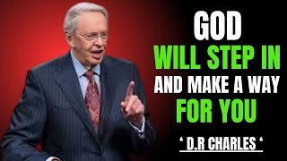 'GOD WILL STEP IN AND MAKE A WAY FOR YOU||THE BEST MOTIVATIONAL SPEECH DR: CHARLES