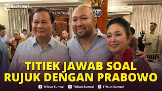 Momen-momen Manis Titiek Soeharto, Jawaban Soal Rujuk dengan Prabowo | Tribun Sumsel Update