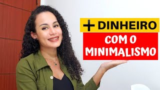 8 PASSOS PARA TER/GANHAR MAIS DINHEIRO COM O MINIMALISMO