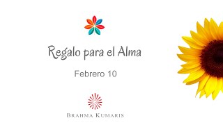 Meditación Regalo para el Alma Febrero 10 de 2025