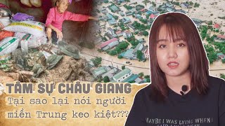 Tâm sự Châu Giang - Người con gái miền Trung | Tại sao lại nói người miền Trung keo kiệt?