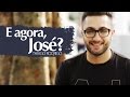 E agora, José? - Thiago Rodrigo