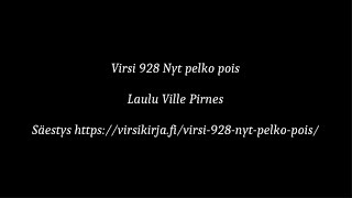 Virsi 928 Nyt pelko pois