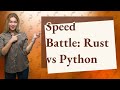 How fast is Rust vs Python?