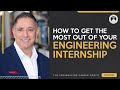 How to Get the Most Out of Your Engineering Internship