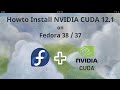 Install NVIDIA CUDA Toolkit 12.1.1 on Fedora 38/37