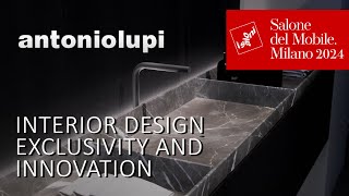 Review of antoniolupi new products. Furniture and bathroom collection 2024