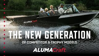 A New Generation of Alumacraft Competitor and Trophy Models