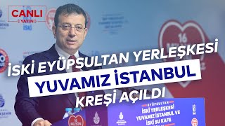 EYÜPSULTAN İSKİ KAMPÜSÜ KREŞ VE MÜZE KAFE AÇILIŞI