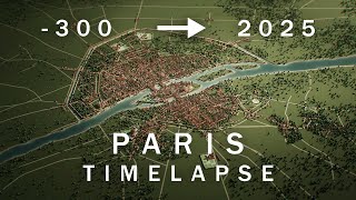 PARIS - 3D TIMELAPSE - 300 BCE to 2025 (No AI)