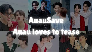 AuauSave, Auau loves to tease Save