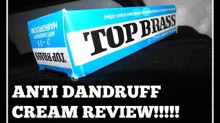 Anti Dandruff Cream: Top Brass Review