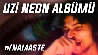 5 KİŞİ GÜLMEKTEN UZİ NEON ALBÜMÜ DİNLEYEMİYORUZ!! w/Namaste