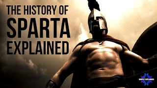 The History of Sparta Explained in 10 Minutes
