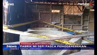 Pasca Penggerebekan, Pabrik Mi Berformalin di Cianjur Sepi - iNews Sore 17/09