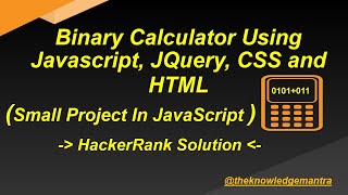 Binary Calculator Using Javascript , JQuery, HTML || Small Project In Jquery || HackerRank Solution