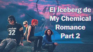 El Iceberg de My Chemical Romance || Part 2