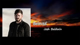 Beloved - Josh Baldwin lyrics