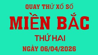Quay thử kết quả xổ số Miền Bắc ngày 06/04/2026.XS Hà Nội