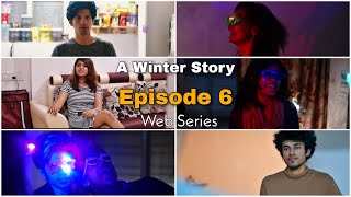 A Winter Story - Episode 6 - House Party - Web Series