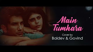 Main Tumhara (Cover) Dil Bechara | Baldev R. Maheshwari | Govind Khandelwal | A.R. Rahman | Jonita |