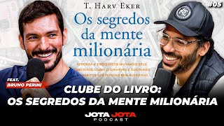 📚 CLUBE DO LIVRO: OS SEGREDOS DA MENTE MILIONÁRIA | JOEL JOTA E BRUNO PERINI #05