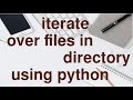 iterate over Files in a directory easily using Python.