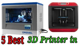 5 Best 3D Printer in 2021