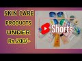 Skincare Products Under Rs 200 | Affordable Skin care #skincare #shorts