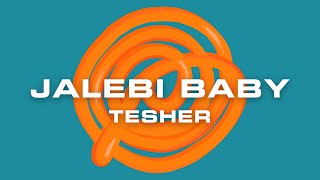 Tesher - Jalebi Baby ( Lyric )