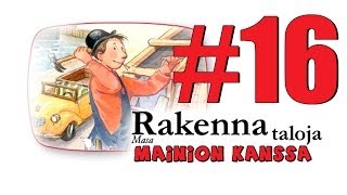 (16) Talonrakennukset on OHI NYT! - Masa Mainio rakentaa taloja