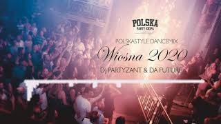 DJ Partyzant - Polskastyle Dancemix - Wiosna 2020