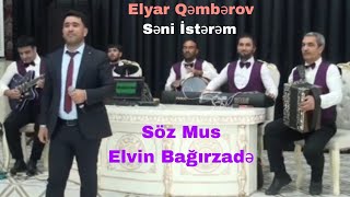 Elyar Qəmberov səni istərəm yeni 2024