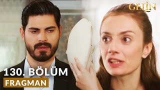 Gelin 130 Bölüm Fragmanı | Cihan Derya'dan Tüm Gerçekleri Öğreniyor..!