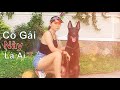 Girl From Saigon & Love With PoliceDog / NhamTuatTV - Dog in Vietnam