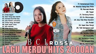 BCL X ROSSA FULL ALBUM Lagu Pop Indonesia Tahun 2000an Paling Hits Pada Masanya