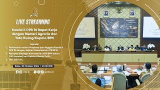 BREAKING NEWS - KOMISI II DPR RI RAKER DENGAN MENTERI AGRARIA DAN TATA RUANG/KEPALA BPN