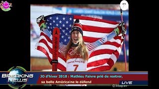 JO d'hiver 2018 : Mathieu Faivre prié de rentrer,  sa belle Américaine le défend