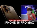 Spesifikasi iPhone 16 Pro Max Udah BOCOR?! Apa Yang Beda?