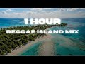 DEEP CHILL REGGAE | 1 HOUR TROPICAL PARADISE Relaxing Island Vibes Mix | Smooth Bass & Dub Energy