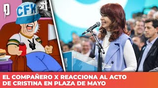 El Compañero X reacciona al acto de Cristina en Plaza de Mayo