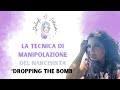 La tecnica di manipolazione del Narcisista “Dropping The bomb”| Dialoghi interiori