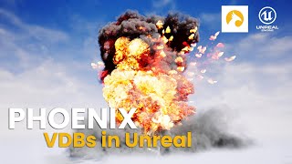 Import Phoenix VDB caches in Unreal Engine 5.3