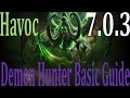 7.0.3 Basic Demon Hunter Havoc Pre Patch Guide -Talents and Abilites - Know Your DH