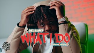 MBK Money - What I Do | Shot by @GoKrazyLeo