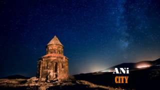 Ani capital of Armenia - Ани столица Армении - Անի Հայքի Մայրաքաղաք