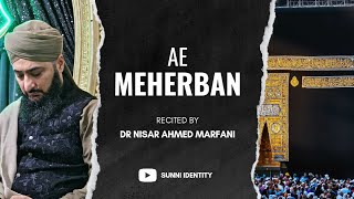 Ae Meherban | Beautiful Hamd | Dr Nisar Ahmed Marfani
